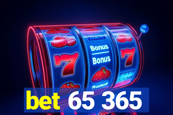 bet 65 365